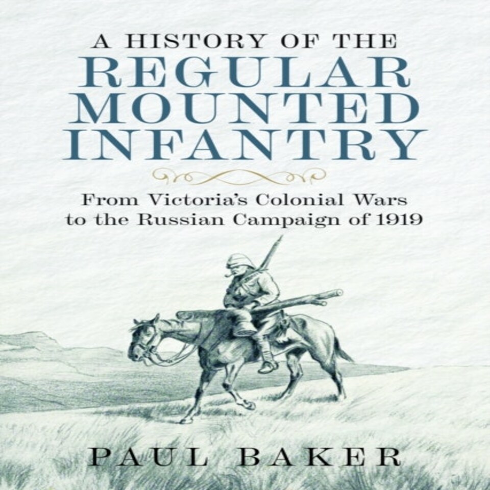 History Of The Regular Mounted Infantry