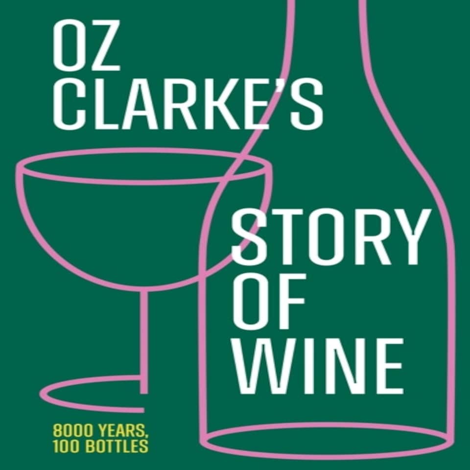 Oz Clarke's Story Of Wine