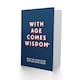image 2 of With Age Comes Wisdom Getting Some Soon For Him Funny Birthday Card