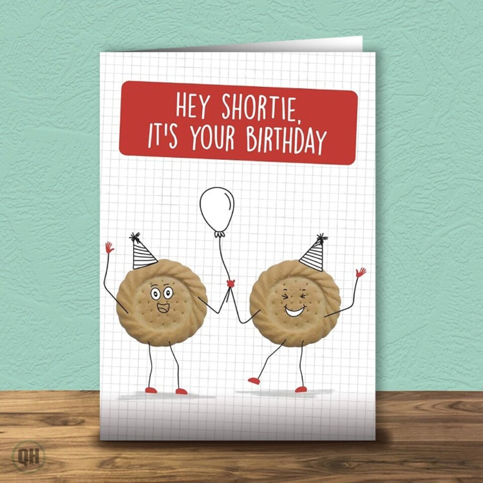 Hey Shortie It's Your Birthday Card