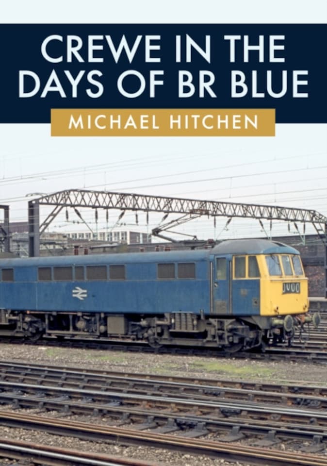 Crewe in the Days of BR Blue Paperback Book