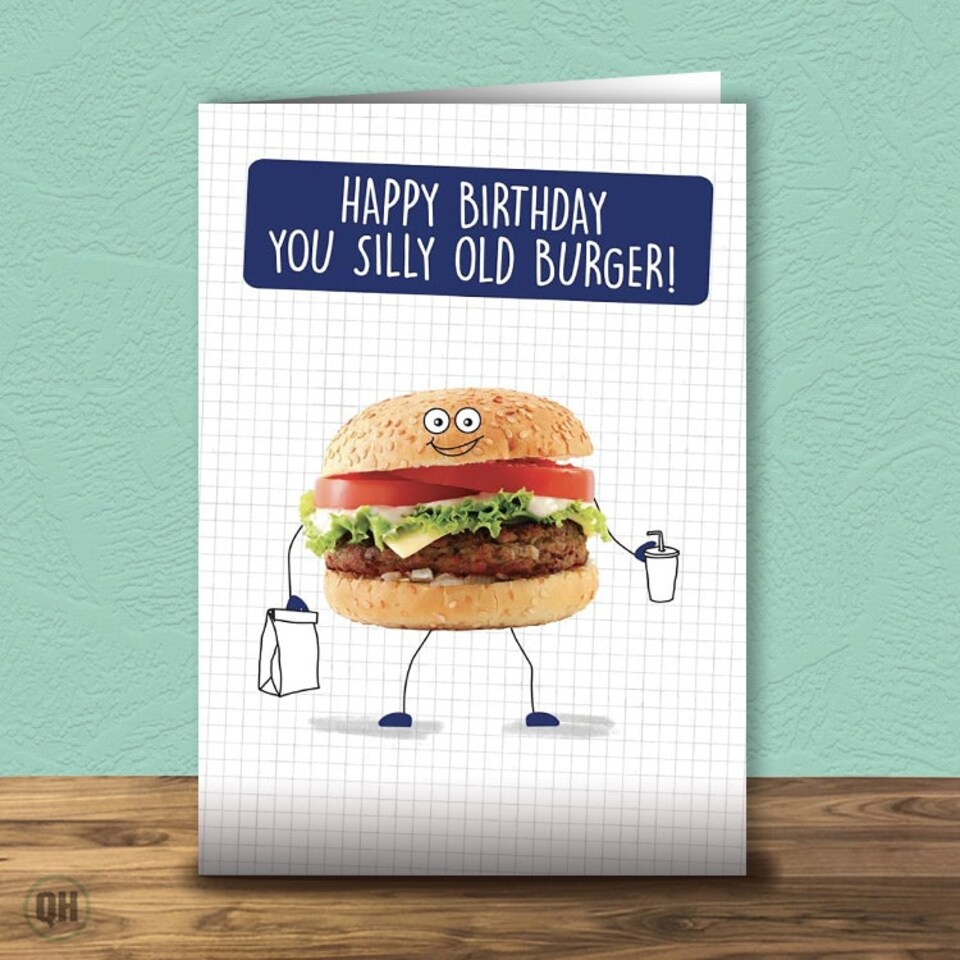 Silly Old Burger!! - Funny Birthday Card