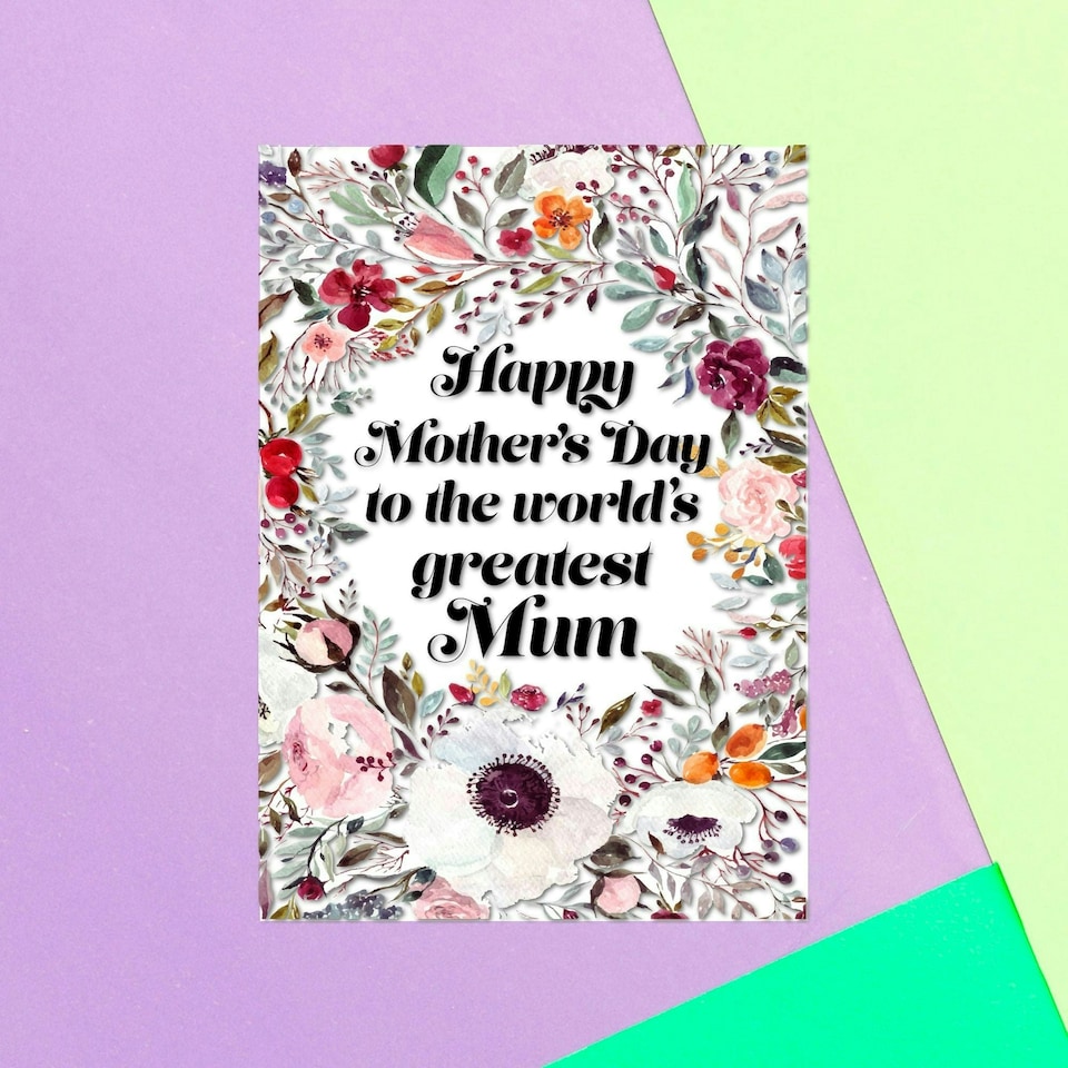 Happy Mother's Day To The World's Greatest Mum Greetings Card
