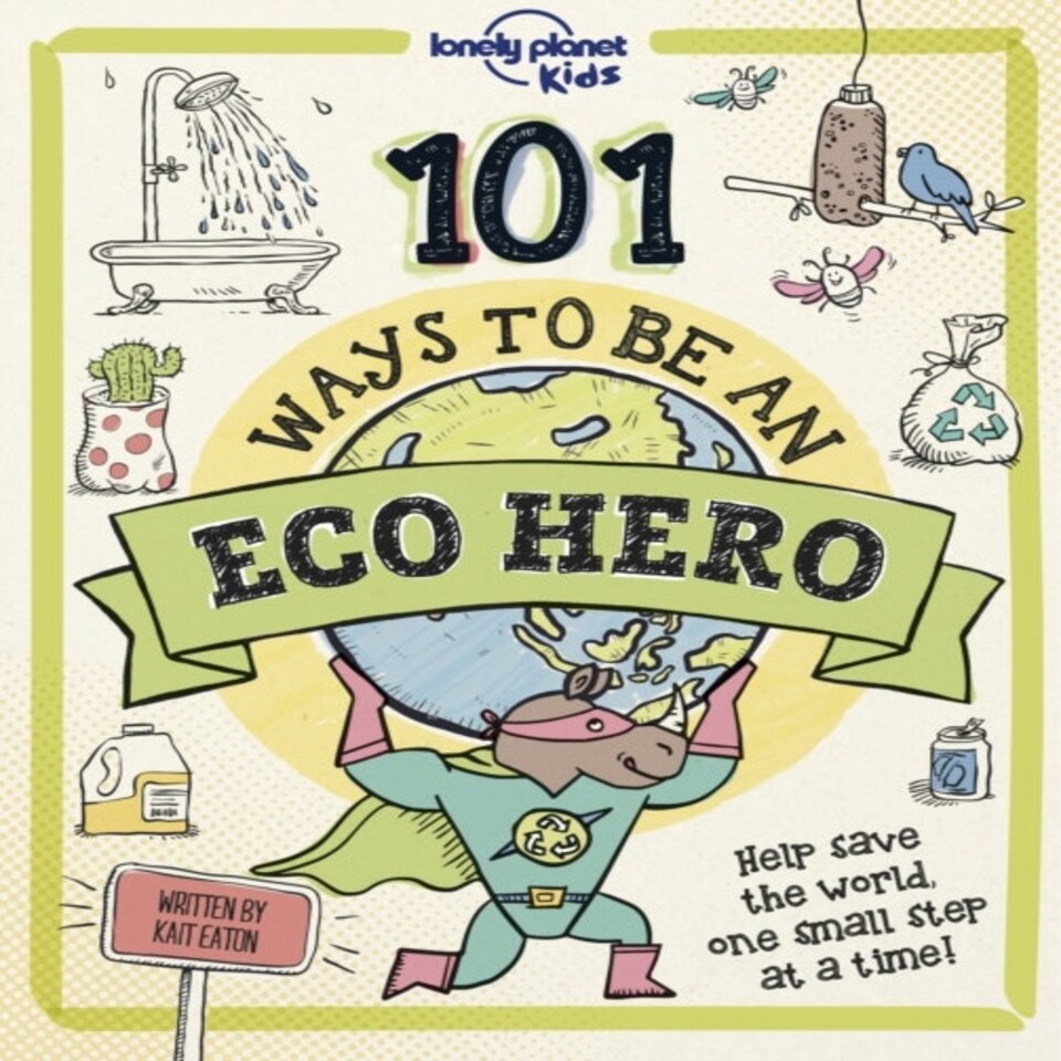 Lonely Planet Kids 101 Ways To Be An Eco Hero