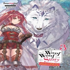 Woof Woof Story: I Told You To Turn Me Into A Pampered Pooch Not Fenrir! Vol. 3 (light Novel)