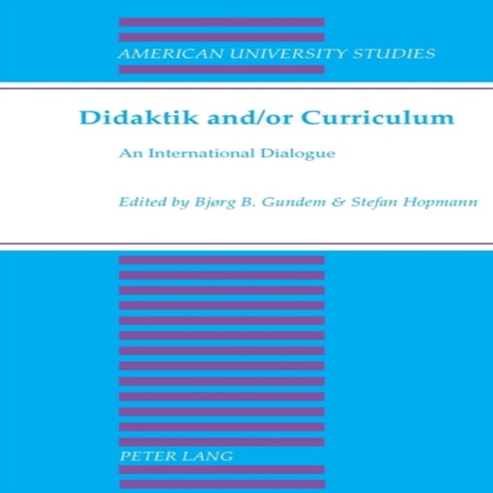 Didaktik Andor Curriculum An International Dialogue 41 American University Studies Series 14 Education