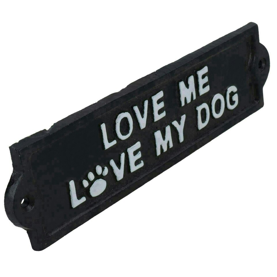 image 1 of Love Me Love My Dog Sign Plaque Cast Iron Garden House Wall Fence Gate Door