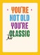 image 1 of You're Not Old You're Jurassic - Funny Crossed Out Greetings Card