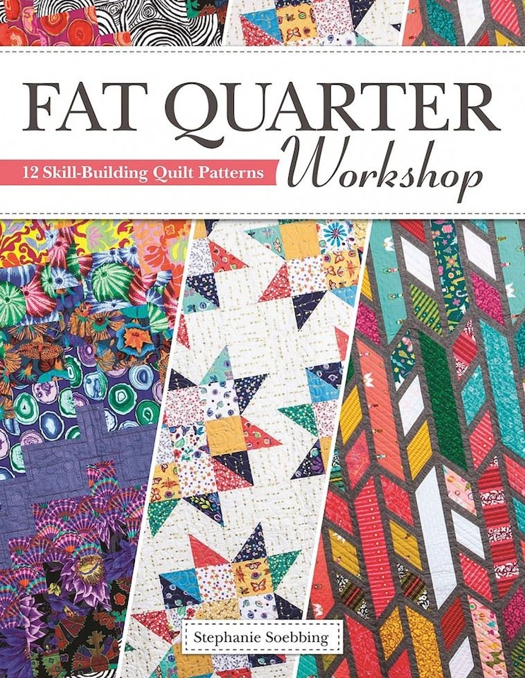 Fat Quarter Workshop by Stephanie Soebbing
