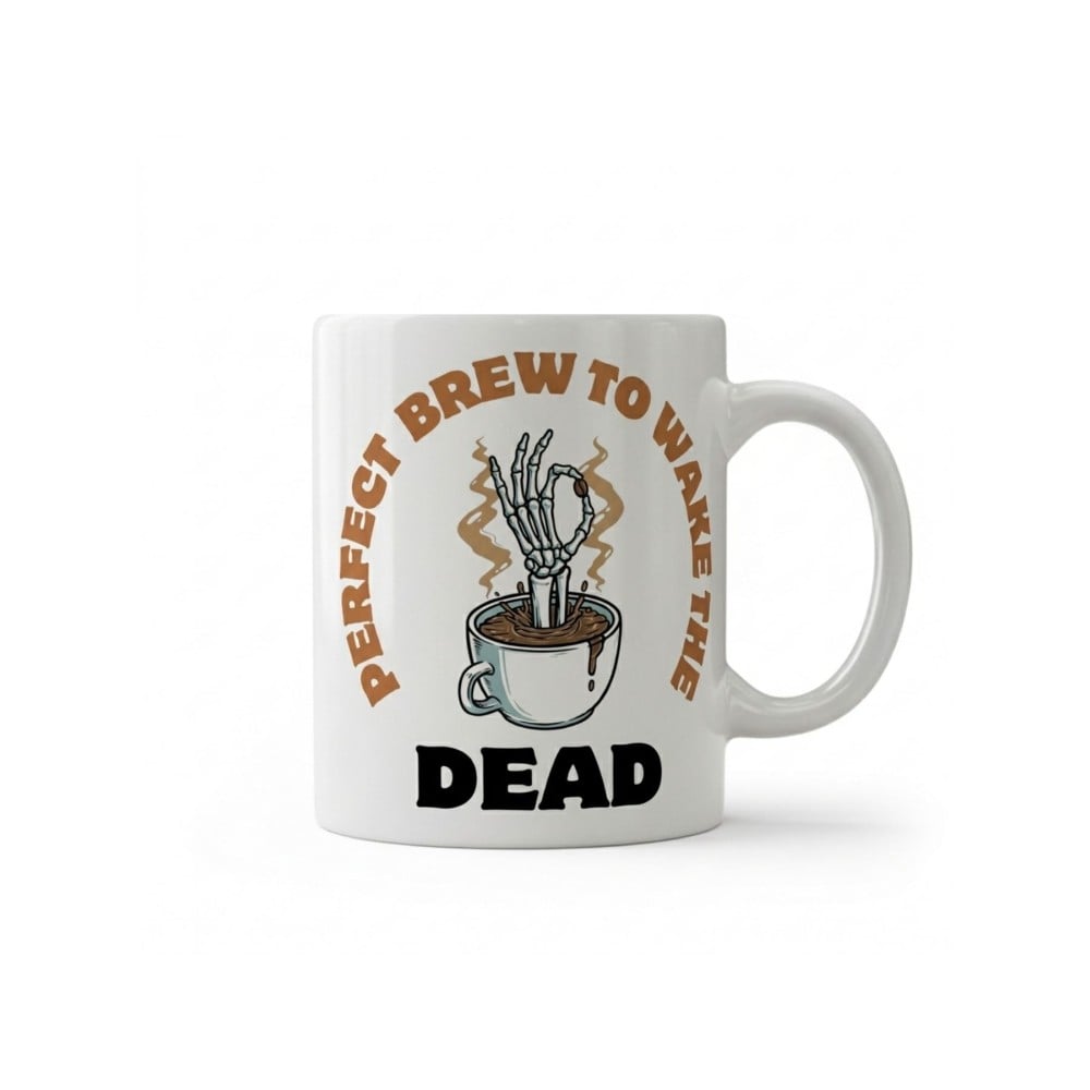 Dyzi Perfect Brew to Wake the Dead Quote Ceramic Mug White