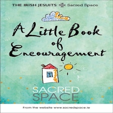 Sacred Space A Little Book Of Encouragem