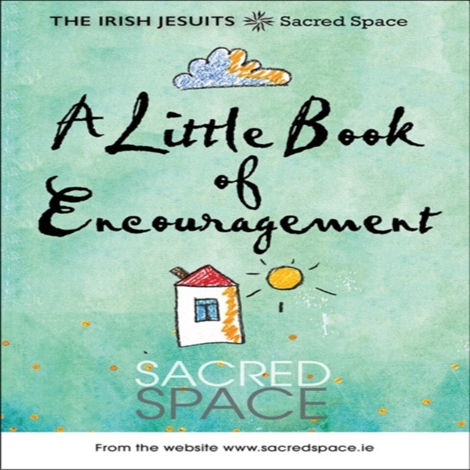 Sacred Space A Little Book Of Encouragem