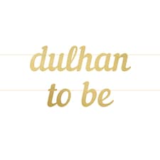 Dulhan To Be Letter Banner - Gold