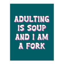 Adulting Is Soup And I A Am Fork Teal Blue Funny XL Wall Art Print 24X32 In