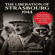 Liberation Of Strasbourg 1944