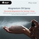 image 3 of Magnesium Oil Spray - 115mg Elemental Magnesium