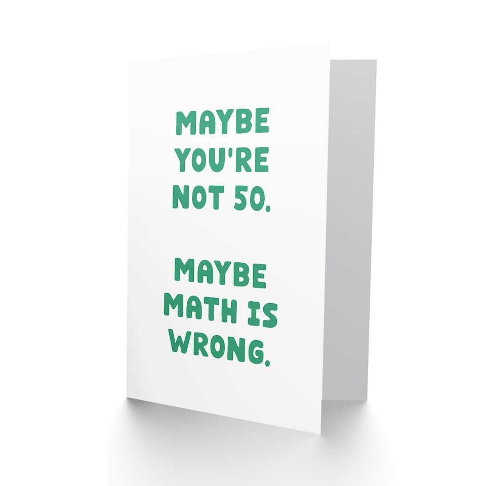image 1 of 50 Years Old Maybe Math Is Wrong Cheeky Funny Birthday Card