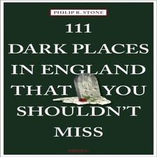 111 Dark Places In England/must Not Miss
