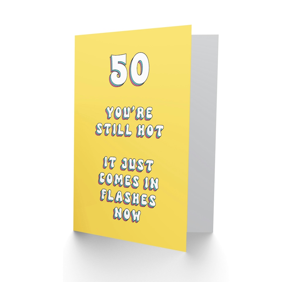 image 1 of 50Th Still Hot Flashes 50 Year Old Cheeky Her Birthday Card