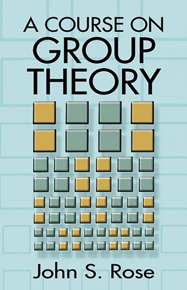 A Course on Group Theory by John S. Rose