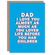 image 1 of Love You Life Before Children Fun Funny Fathers Day Dad Card