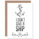 image 1 of Quote Don't Give A Ship Anchor Greetings Card