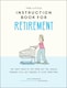 image 1 of The Little Instruction Manual For Retire