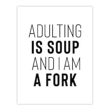 Adulting Is Soup And I Am A Fork Joke Funny XL Wall Art Print 24X32 In