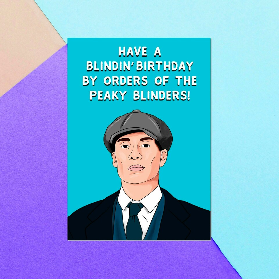 Have A Blindin' Birthday By Orders Of The Peaky Blinders Greetings Card