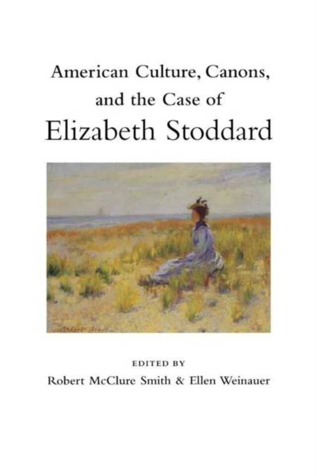 American Culture, Canons, and the Case of Elizabeth Stoddard...