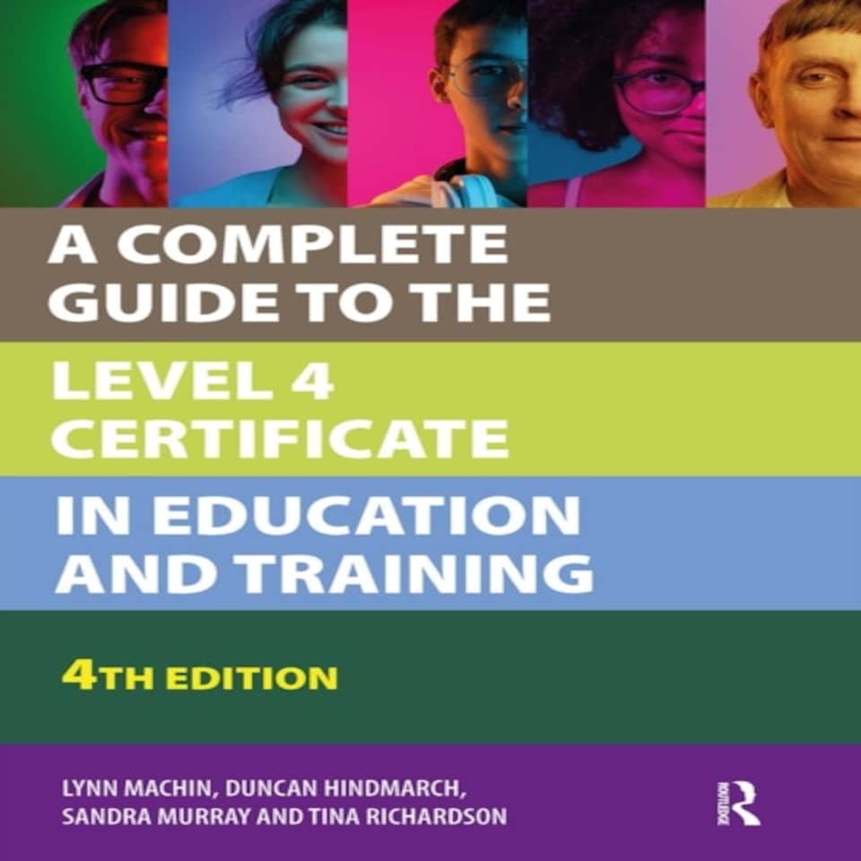 A Complete Guide To The Level 4 Certificate In Education And Training