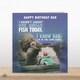 image 2 of I Haven't Caught One Single Fish Today... - Funny Dad Fishing Birthday Card