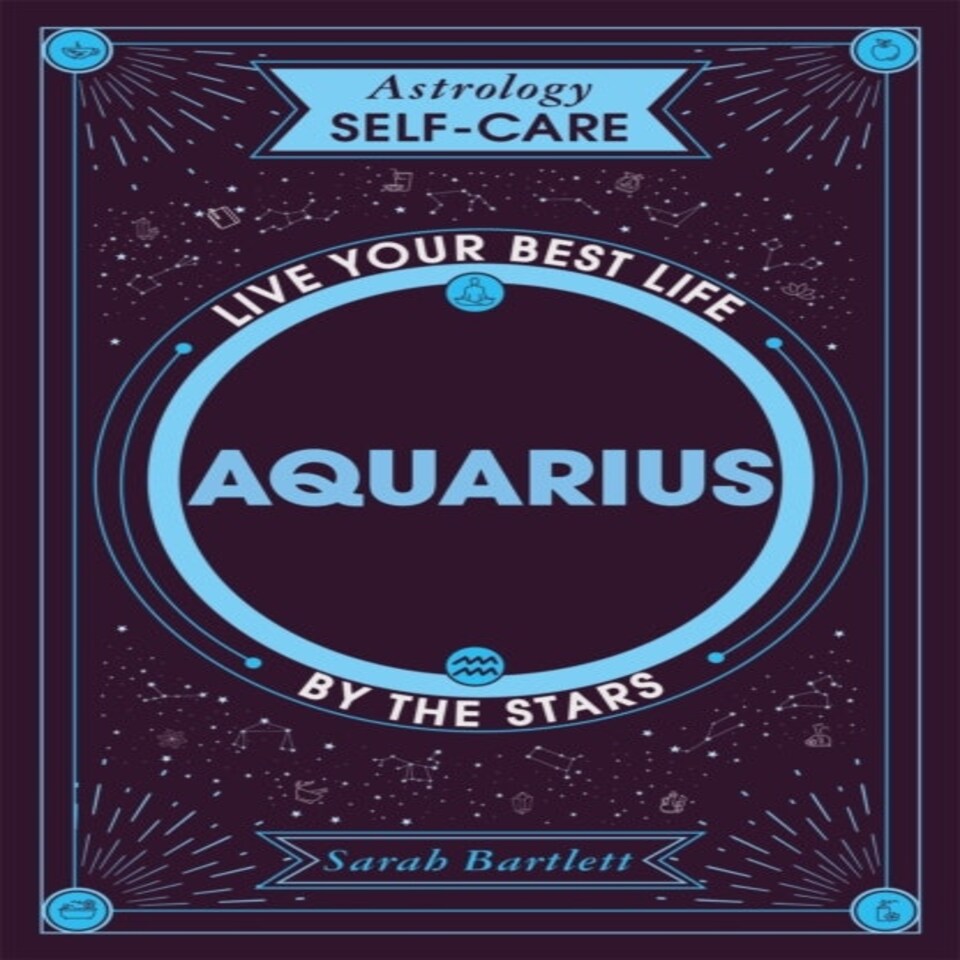Astrology Self-care: Aquarius