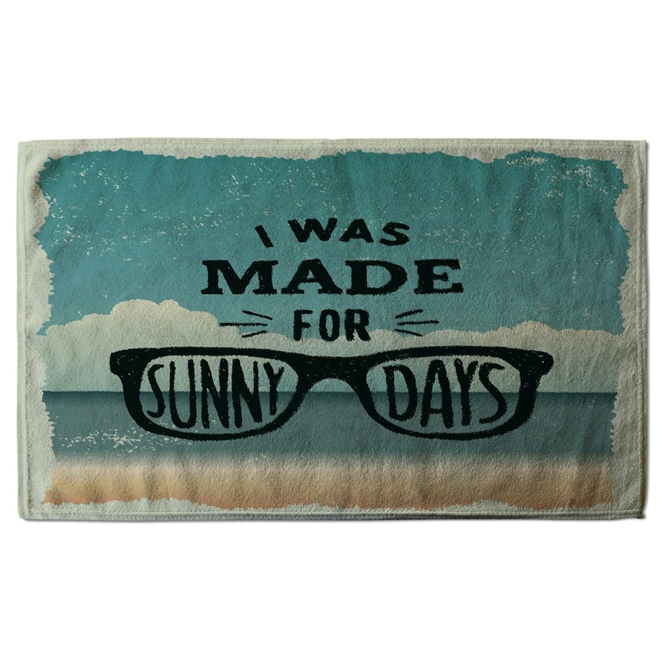 image 1 of I Was Made For Sunny Days (Kitchen Towel)