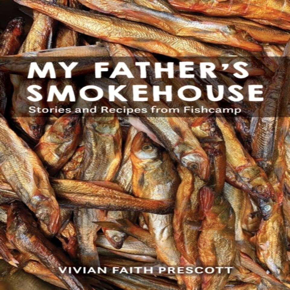 My Father S Smokehouse Life Fishcamp P