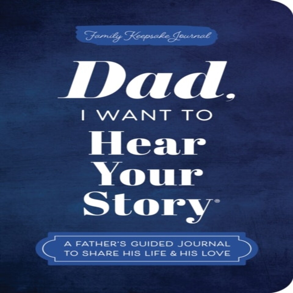 Dad I Want To Hear Your Story (expanded Edition)