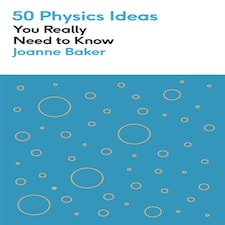 50 Physics Ideas You Really Need To Know