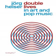 Double Lives In Art And Pop Music