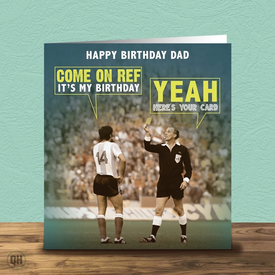 image 1 of Happy Birthday Dad Come On Ref It's My Birthday Dad Birthday Card