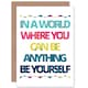 image 1 of Be Yourself Anything World Greetings Card