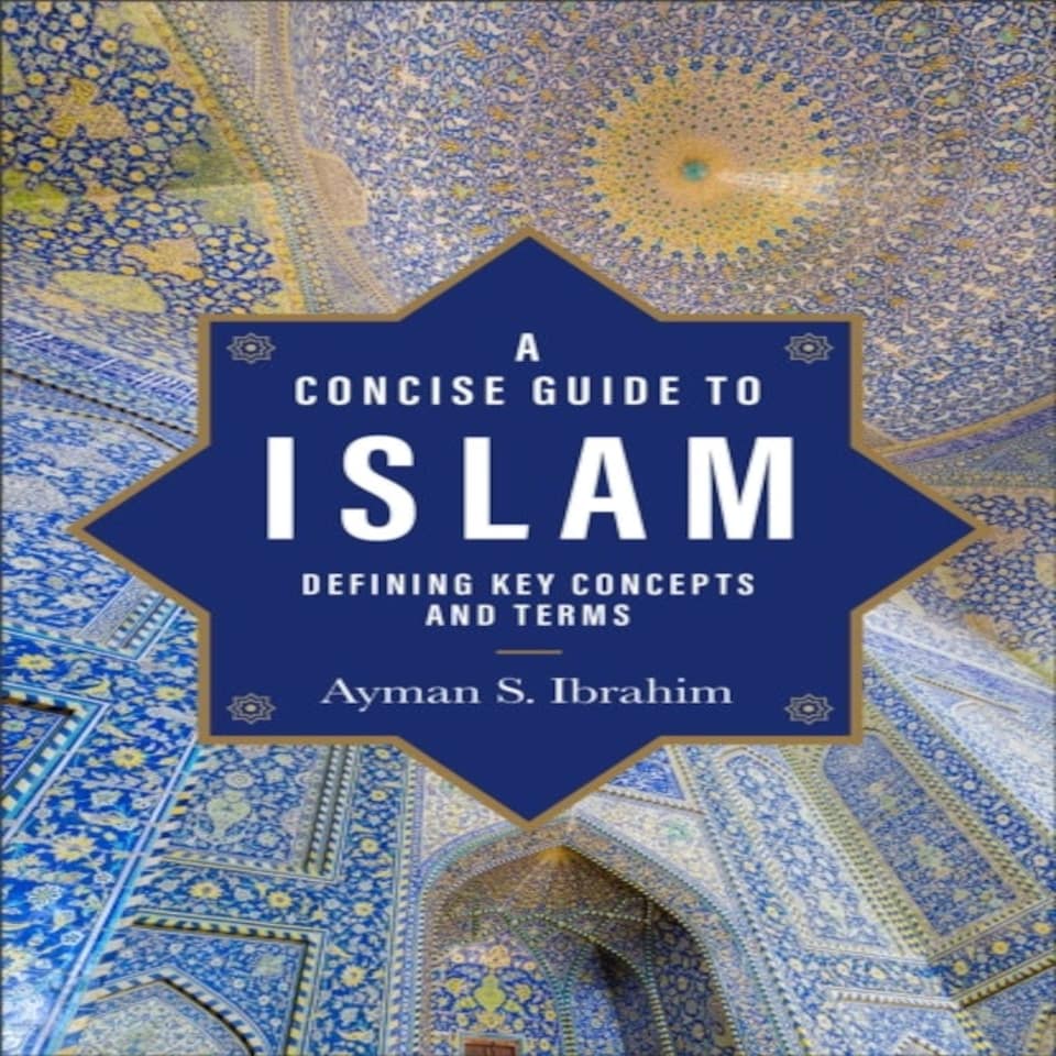 A Concise Guide To Islam Defining Key Concepts And Terms