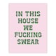 image 1 of In This House We Swear Pink Green Funny Cheeky Huge Wall Art Print 18X24 In