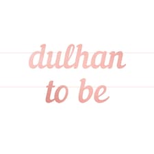 Dulhan To Be Letter Banner - Rose Gold