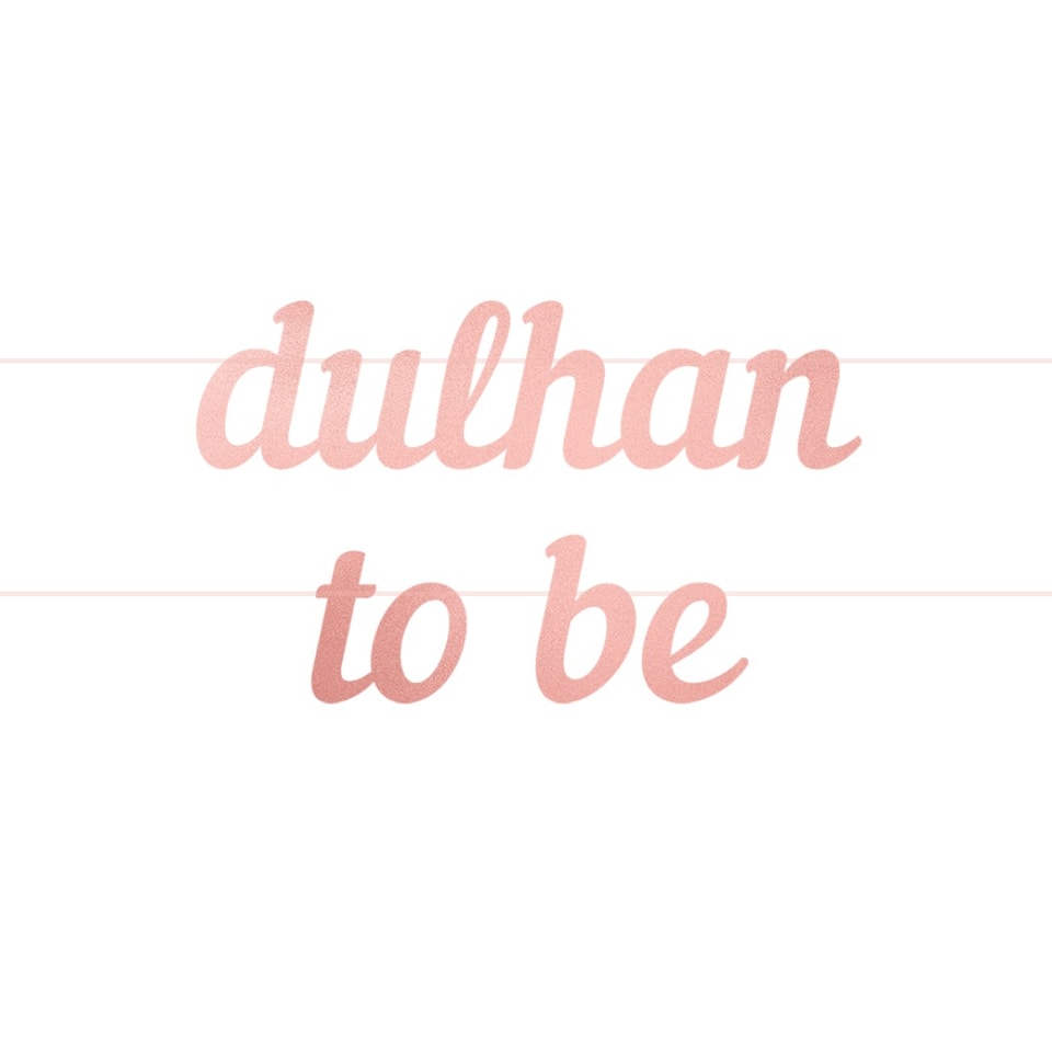 image 1 of Dulhan To Be Letter Banner - Rose Gold