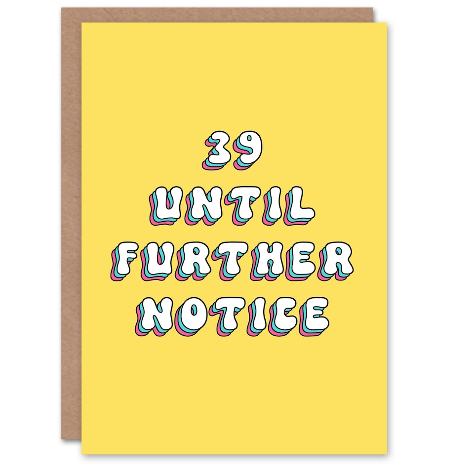 image 1 of 39 Until Further Notice Fun Joke Humour Her Funny 49th 40th Birthday Card