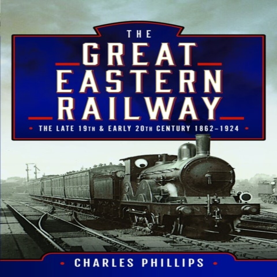 Great Eastern Railway The Late 19th And