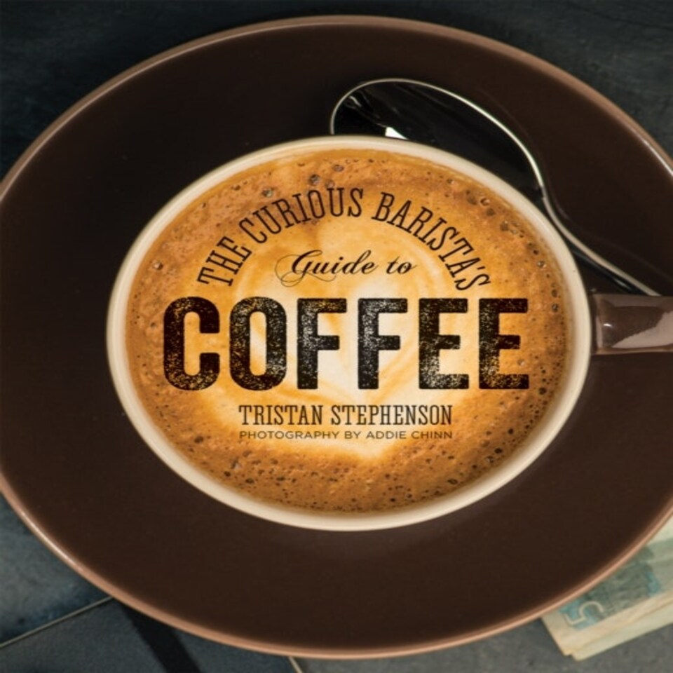 The Curious Barista's Guide To Coffee