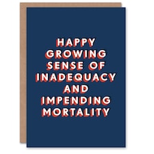 Inadequacy and Impending Mortality For Him Funny Birthday Card
