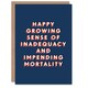 image 1 of Inadequacy and Impending Mortality For Him Funny Birthday Card