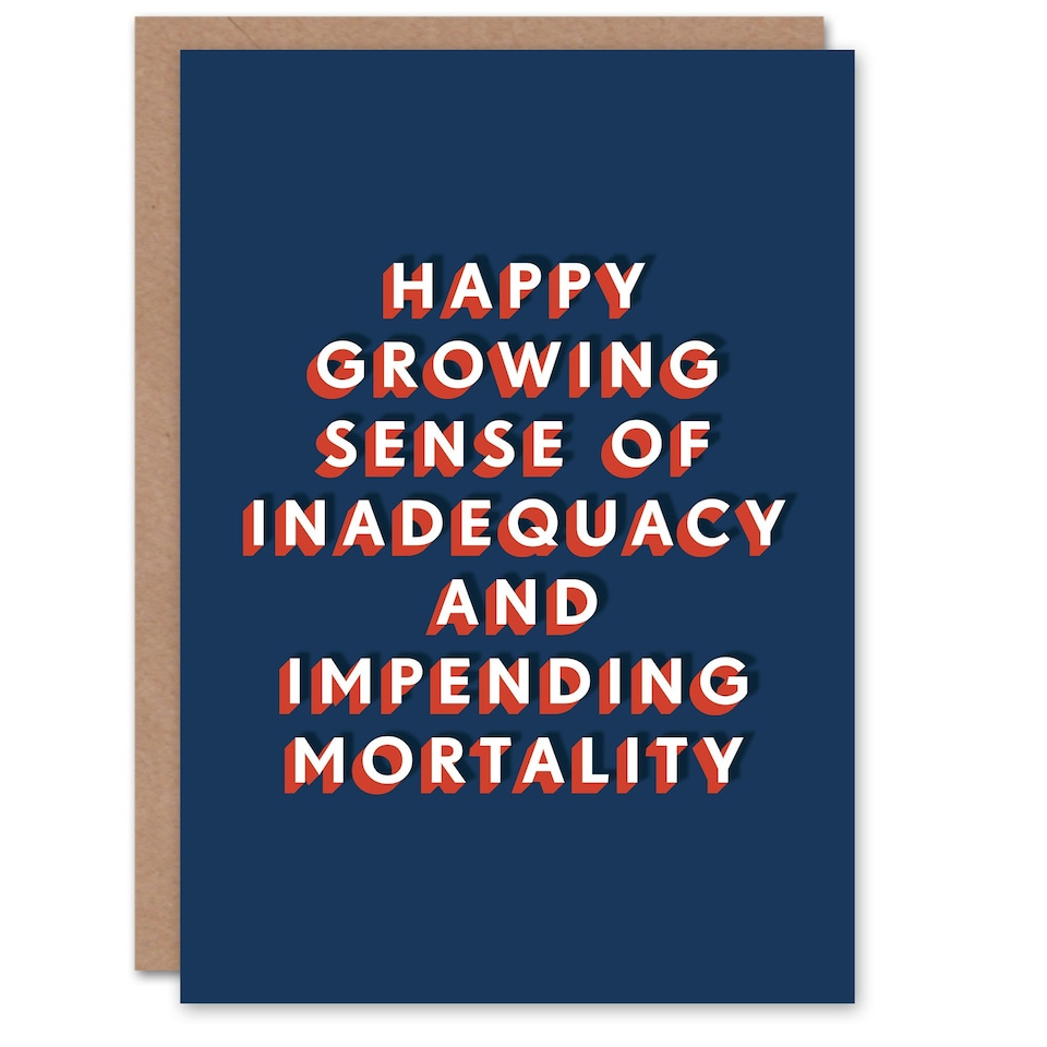 image 1 of Inadequacy and Impending Mortality For Him Funny Birthday Card